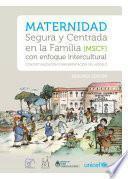 Maternidad Segura y Centrada en la Familia (MSCF) con enfoque Intercultural