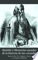 Matilde; ó, Memorias sacadas de la historia de las cruzadas