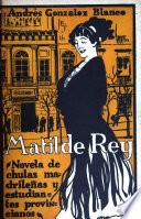 Matilde Rey (novela de chulas madrileñas y de estudiantes provincianos)