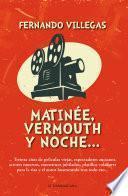 Matinée, vermouth y noche