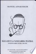 Max Aub y la vanguardia teatral. Escritos sobre teatro, 1928-1938