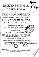 Medicina domestica ó Tratado completo del metodo de precaver y curar las enfermedades con el regimen y medicinas simples