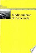 Medio milenio de Venezuela
