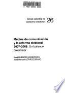 Medios de comunicación y la reforma electoral 2007-2008
