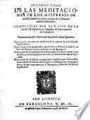 Meditaciones de los mysterios de nuestra sancta fe, con la practica de la Oracion Mental sobre ellos, etc