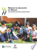 Mejorar la Educación en México Una perspectiva estatal desde Puebla