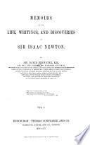 Memoirs of the Life, Writings and Discoveries of Sir Isaac Newton