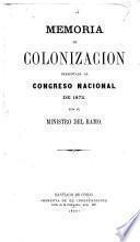 Memoria de colonización presentada al Congreso nacional de 1872 por el ministro del ramo