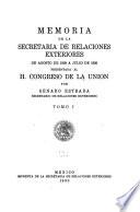 Memoria de la Secretaría de Relaciones Exteriores de ... a ... presentada a la H. Congreso de la Unión