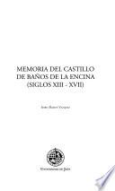 Memoria del castillo de Baños de la Encina (siglos XIII-XVII)