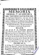 Memoria genial, y academica del triumpho mayor por menor del Laurel Seraphico, con que ciñó la mas esclarecida Minerva en su Athenèo famoso, y sublime por su Estrella Sacro Regia, las Cienes de Cinco Religiosos del Orden de N.S.P.S. Francisco ...