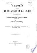 Memoria presentada al Congreso de la Unión por el Secretario de Estado y del despacho de Fomento, Colonización, Industria y Comercio de la República Mexicana