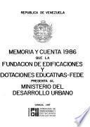Memoria y cuenta ... que la Fundación de Edificaciones y Dotaciones Educativas-FEDE presenta al Ministro del Desarrollo Urbano
