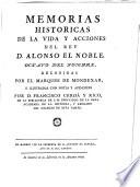 Memorias historicas de la vida y acciones del Rey D. Alonso el Noble, octavo del nombre