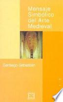 Libro Mensaje Simbólico del Arte Medieval