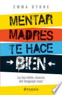 Mentar madres te hace bien