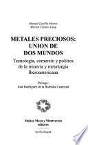 Metales preciosos--unión de dos mundos