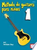 Metodo de Guitarra para Ninos Volumen Uno