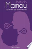 Metodo Mainou para una perfecta diccion