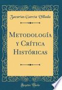 Metodología y Crítica Históricas (Classic Reprint)