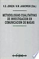 Metodologías cualitativas de investigación en comunicación de masas