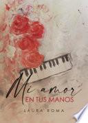 Mi amor en tus manos