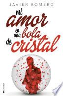 Mi amor en una bola de cristal