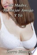 Mi Madre, Mi Mejor Amigo y Yo