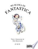 Mi mamá es fantástica