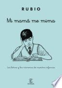 Mi mamá me mima