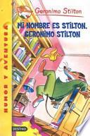Mi Nombre Es Stilton, Geronimo Stilton