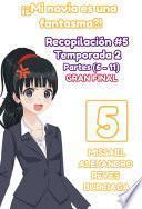 ¡¿Mi novia es una fantasma?! Volumen #5 (Temporada 2: Partes 6 - 11).