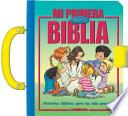 Mi Primera Biblia Portatil: Historia Biblicas Inmortales Para los Mas Pequenos