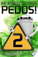 Mi Robot Se Tira Pedos 2