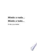 Miedo a nada... Miedo a todo...