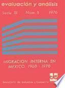 Migración interna en México 1960-1970. Evaluación y análisis. Serie III, número 5, 1976