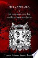 Mileva Megala y los pergaminos de las civilizaciones Olvidadas.