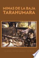 MINAS DE LA BAJA TARAHUMARA