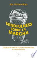 Mindfulness sobre la marcha