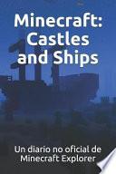 Minecraft: Castles and Ships: Un Diario No Oficial de Minecraft Explorer