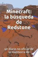 Minecraft: La Búsqueda de Redstone: Un Diario No Oficial de la Mazmorra de