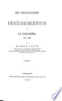 Mis esploraciones y descubrimientos en la Patagonia 1877-1880