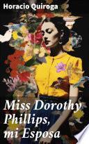 Miss Dorothy Phillips, mi Esposa