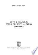 Mito y religión en la plástica alavesa (1450-1650)