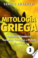 Mitología Griega: Animales Mitológicos, Vampiros, Centauros y Robots (Ilustrado)