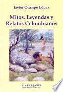 Mitos, leyendas y relatos colombianos