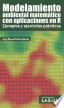 Modelamiento ambiental matemático con aplicaciones en R