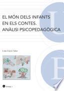 Món dels infants en els contes, El. Anàlisi psicopedagògica