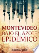 Montevideo bajo el azote epidémico