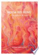 Moon Red Mumú : abrazando la luna